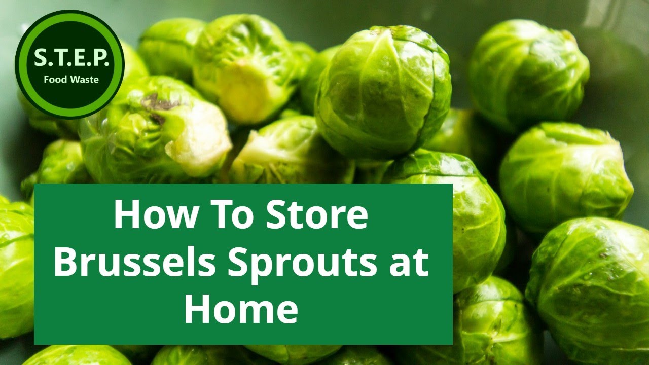 How To Store Brussels Sprouts at Home -644 Million Tons of Fruits & Vegetables End up as Food Waste.