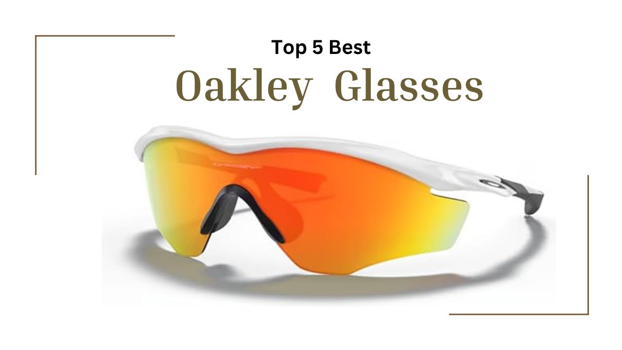 Top 5 Best Oakley Glasses