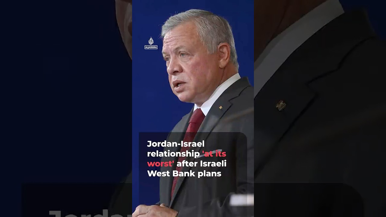 Jordan-Israel relationship &lsquo;at its worst&rsquo; after West Bank plans | AJ #shorts