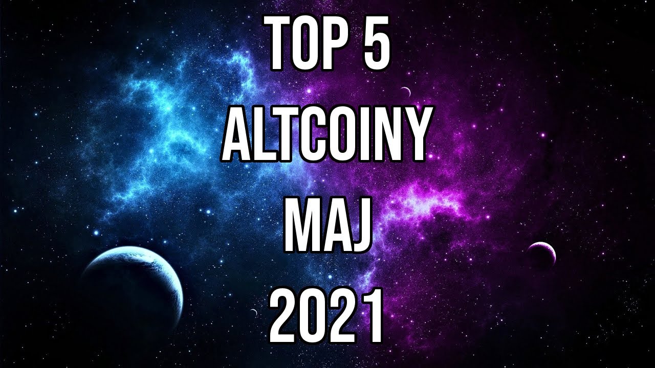TOP 5 ALTCOINY z OGROMNYM potencjałem na MAJ 2021 - Najlepsze KRYPTOWALUTY + KONKURS na 2000 PLN!