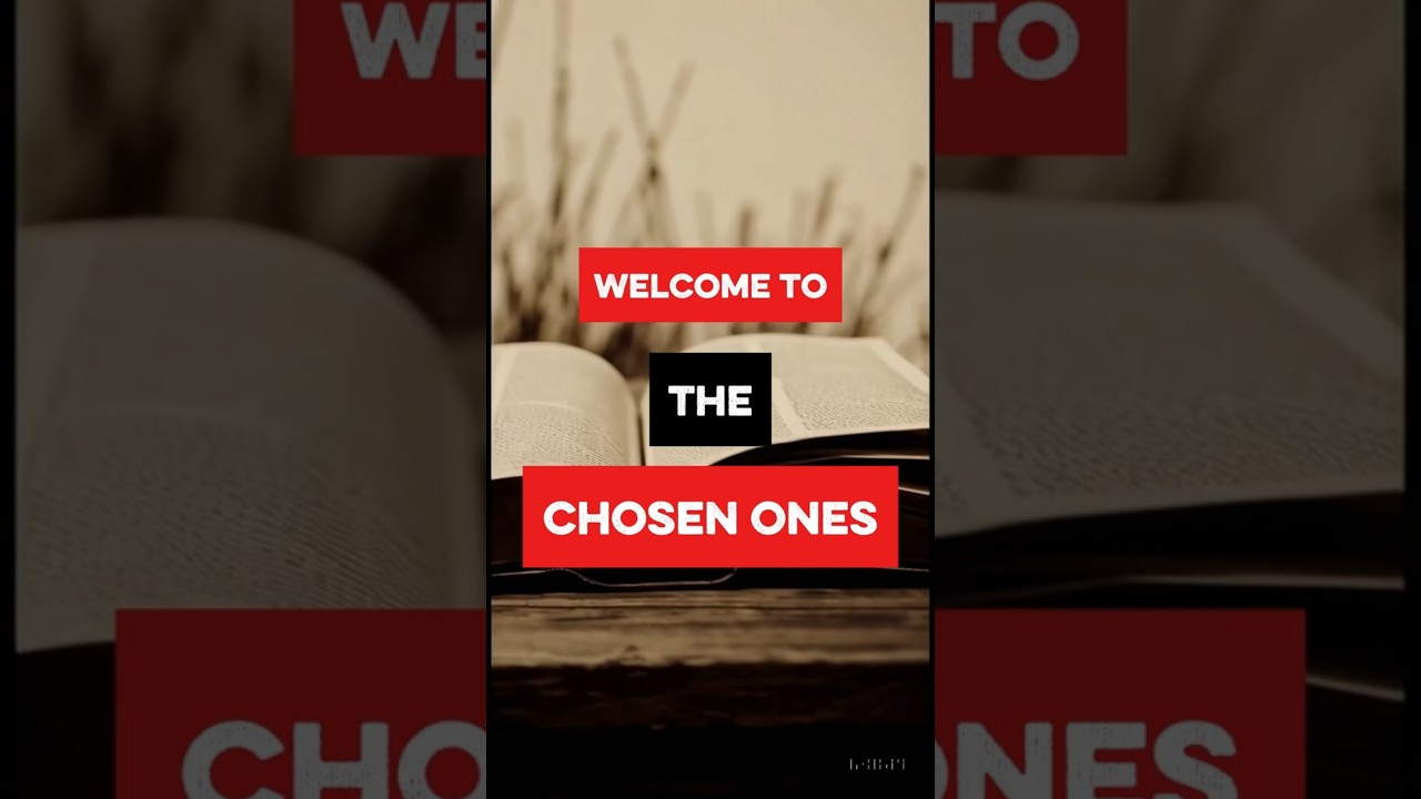 Welcome to the Chosen Ones