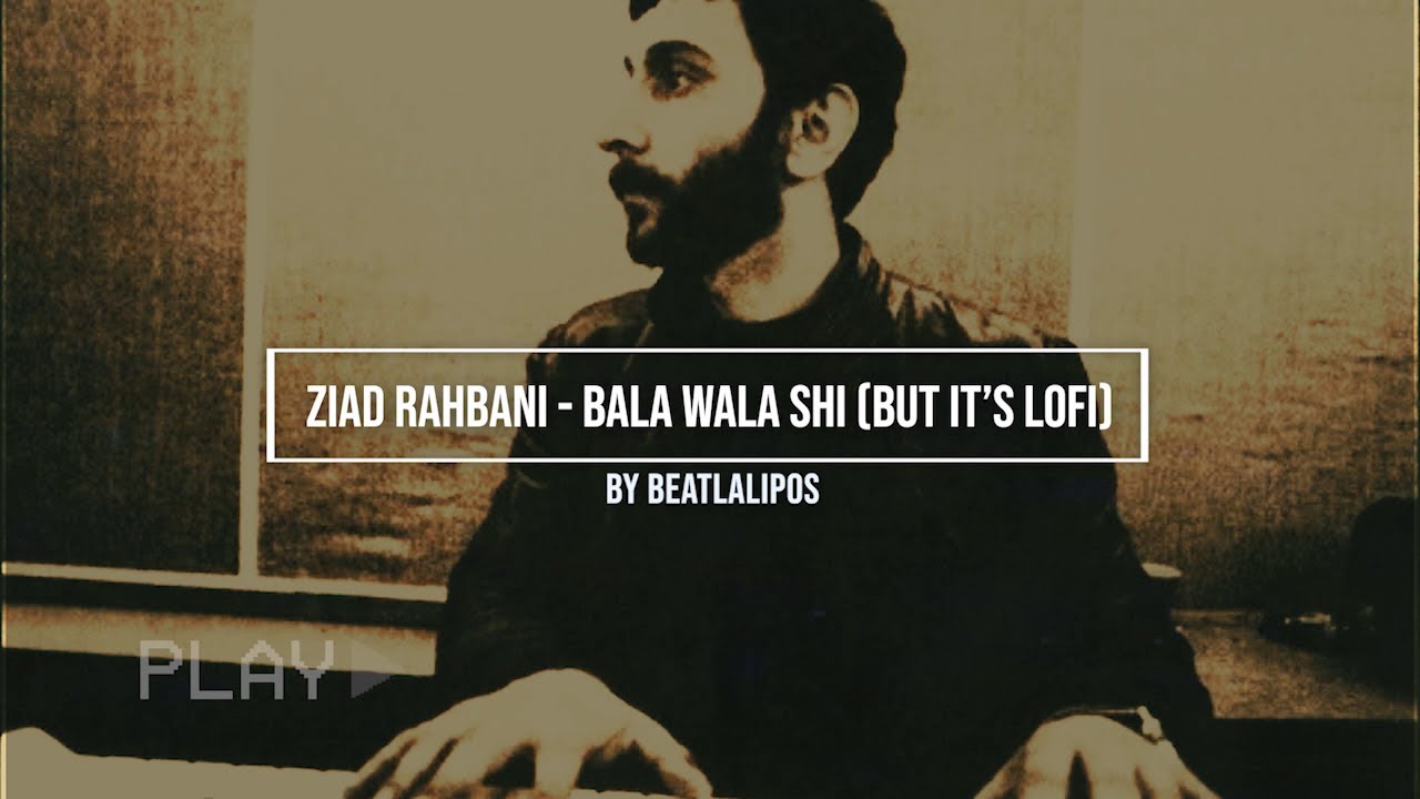 Ziad Rahbani - Bala Wala Shi (Beatlalipos Lofi Remix) زياد رحباني   بلا ولا شي