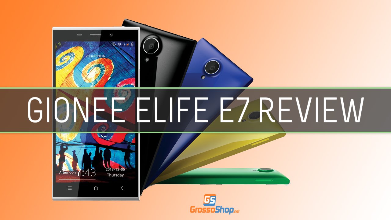 Gionee Elife E7 - Review - Grossoshop