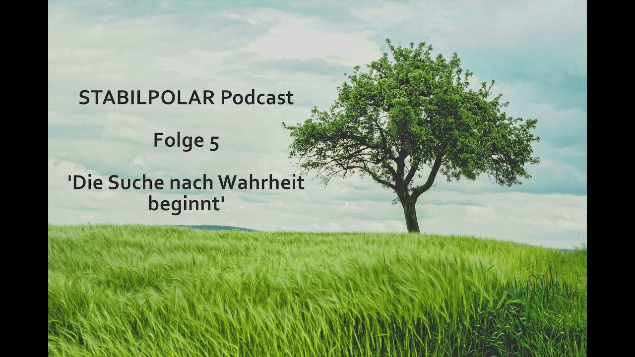STABILPOLAR Podcast #5 - Die Suche nach Wahrheit beginnt