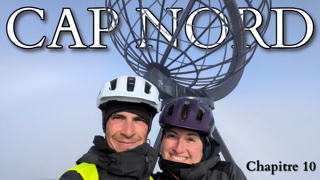 Chapitre 10 : On est allés au  CAP NORD à vélo