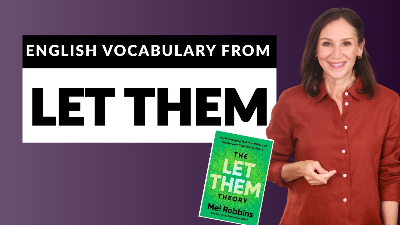 Learn Advanced English Vocabulary with Mel Robbins’ “Let Them”