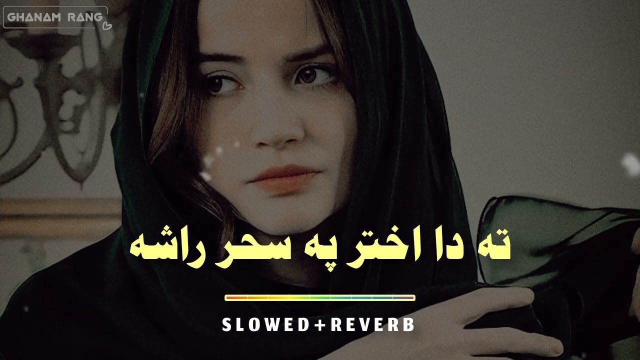 Ta da akhtar pa Sahar rasha||slowed+reverb|| Pashto song || #pashtosong #slowedandreverb