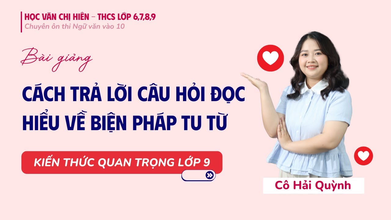 C&Aacute;CH TRẢ LỜI C&Acirc;U HỎI ĐỌC HIỂU VỀ BIỆN PH&Aacute;P TU TỪ || HỌC VĂN CHỊ HI&Ecirc;N