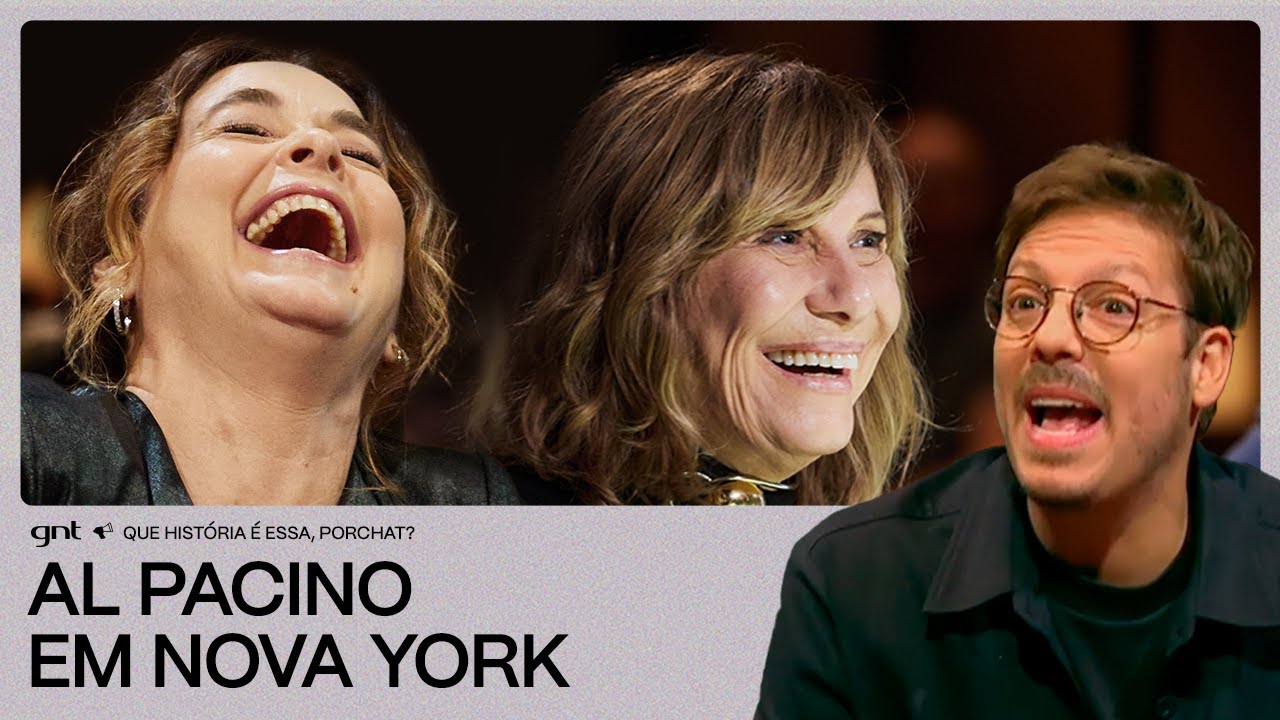 Renata Sorrah e Cláudia Abreu foram atrás do Al Pacino em Nova York | Que História É Essa, Porchat?