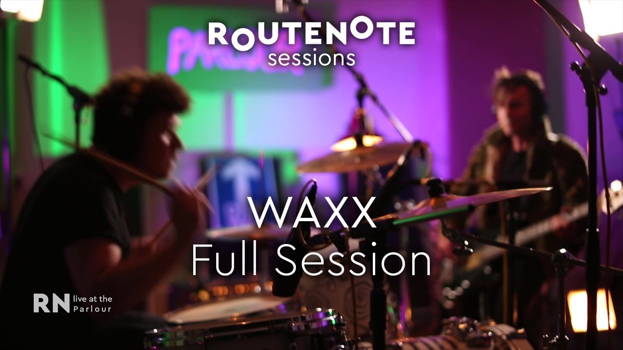 WAXX - Full Session  RouteNote Sessions | Live at the Parlour