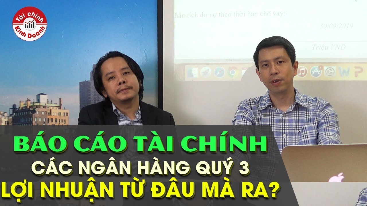 Đánh giá báo cáo tài chính ngân hàng Quý 3 - Lợi nhuận từ đâu mà ra