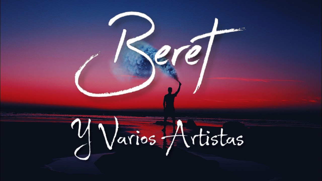 Beret _ 100 Millones De Lo Siento (LETRA) + Varios Artistas