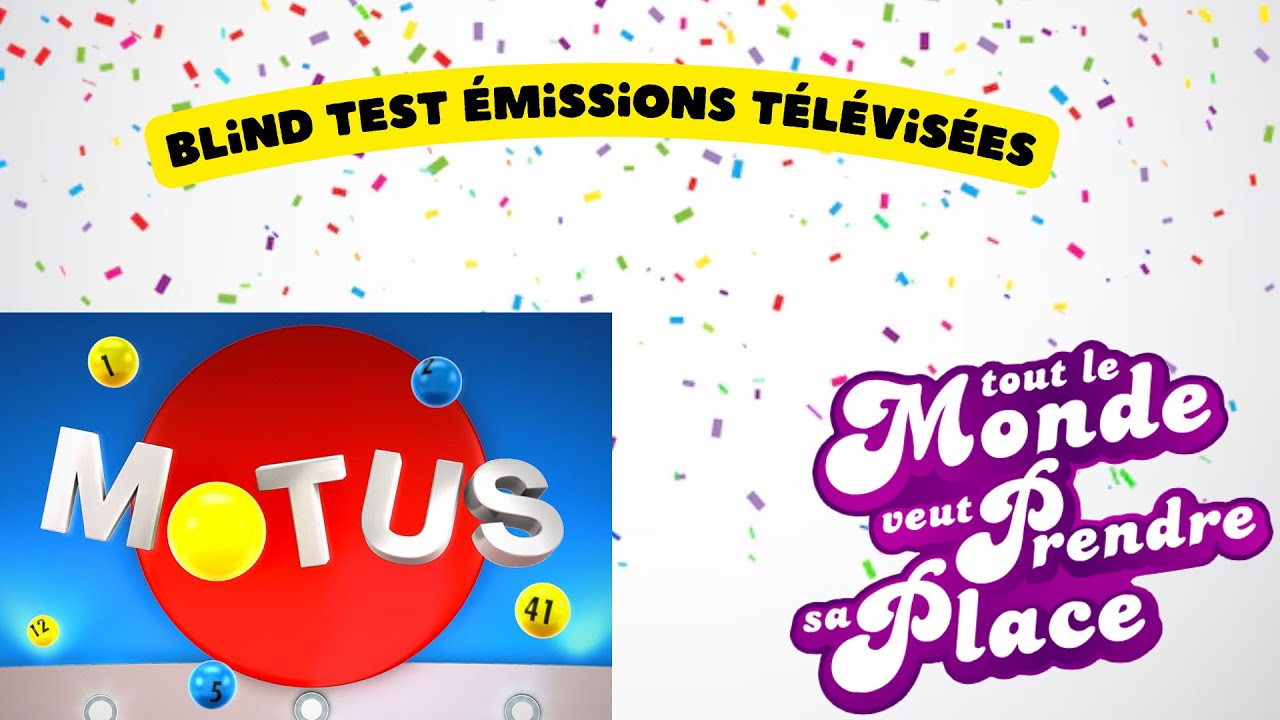 Blind test émissions télévisées.
