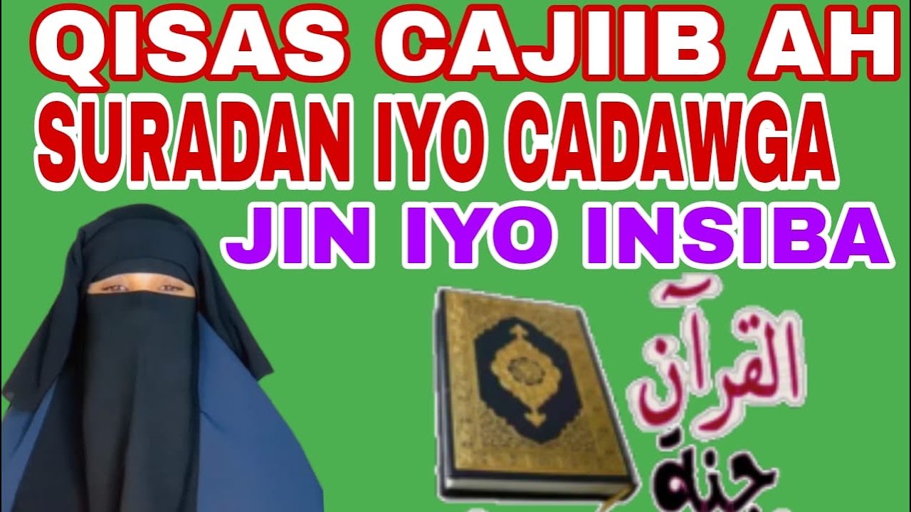 QISAS QURANKA SIDA LOGUBADBADAY SURADAN SIDA CADAWGA UGA GUULAYSTEEN ALLAHU AKBAR