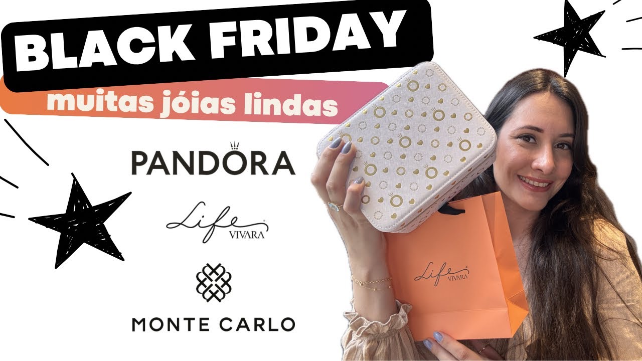 BLACK FRIDAY PANDORA, LIFE BY VIVARA E MONTE  CARLO