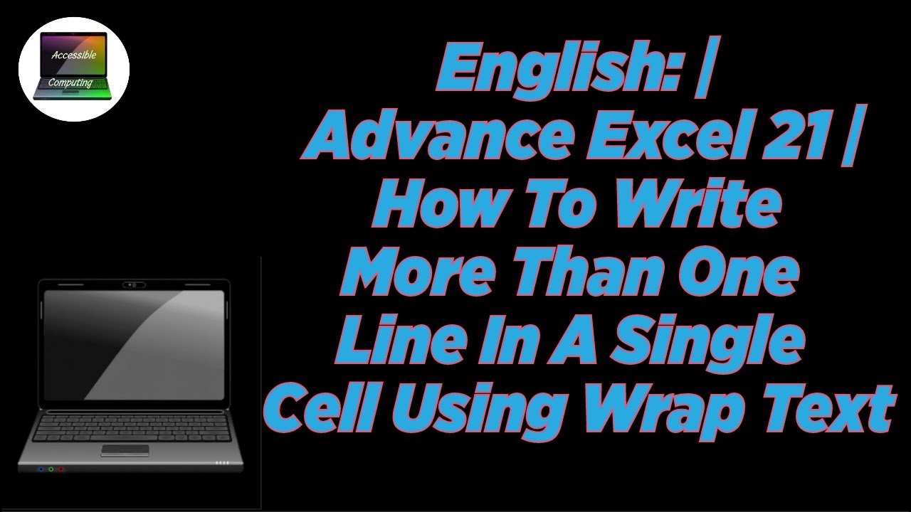 Advance Excel 21 | Wrap Text: Write Multiple-Line Using JAWS Screen Reader