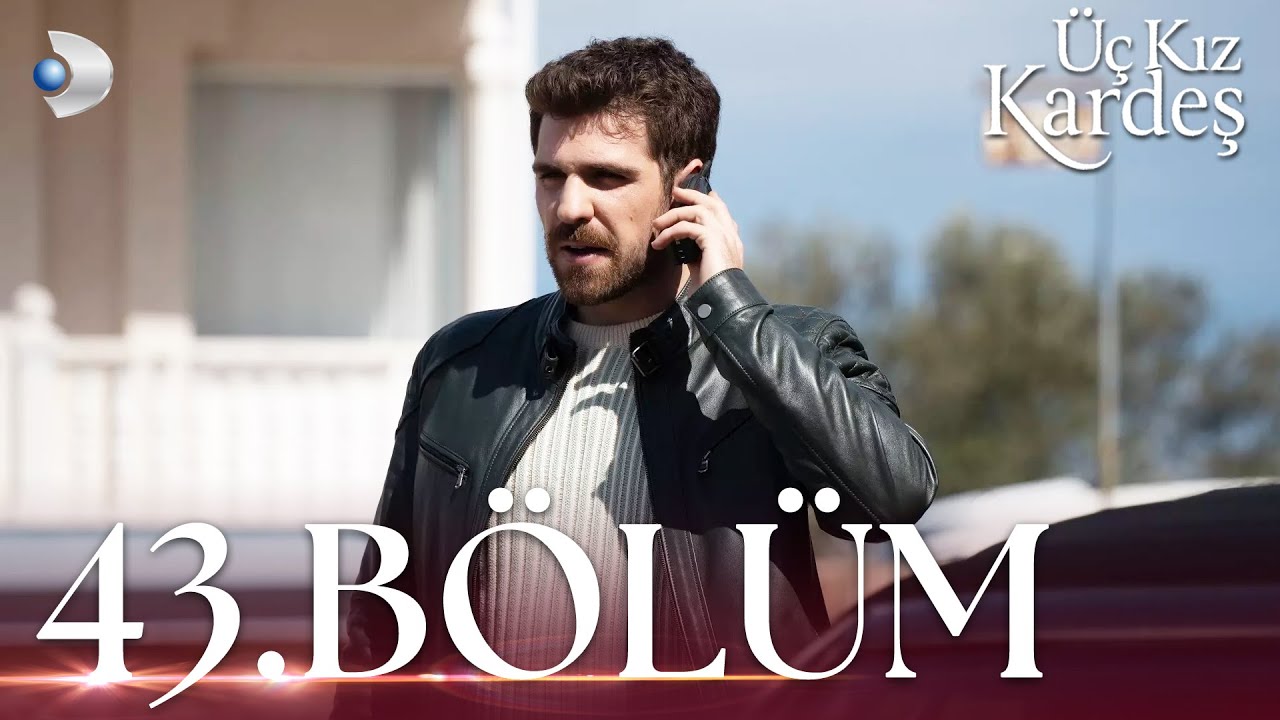 Üç Kız Kardeş 43. Bölüm - Full Bölüm