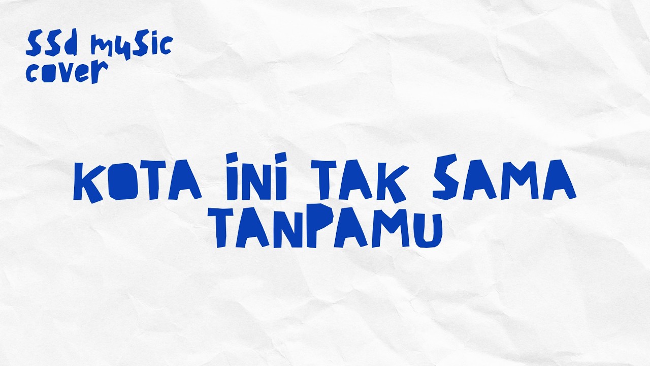 Kota Ini Tak Sama Tanpamu - Nadhif Basalamah (R&B Jazz Fusion Cover by SSD)