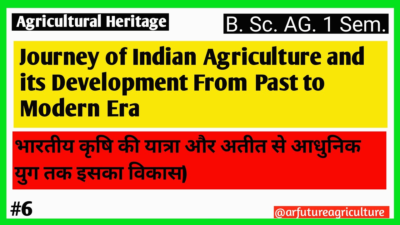 Journey of Indian Agriculture and its Development from Past to Modern Era || Agricultural Heritage