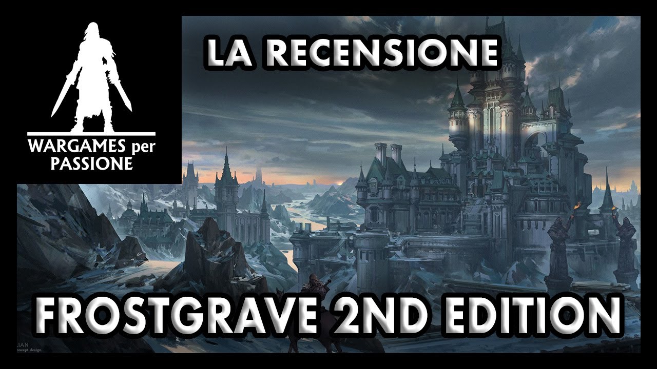 FROSTGRAVE 2ND EDITION _ RECENSIONE ITA