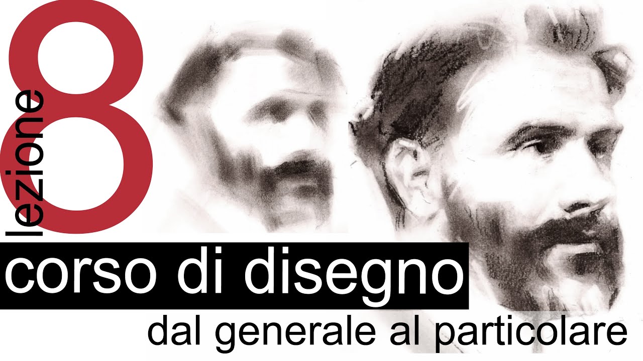 Dal generale al particolare. Corso di disegno, lezione n°8.