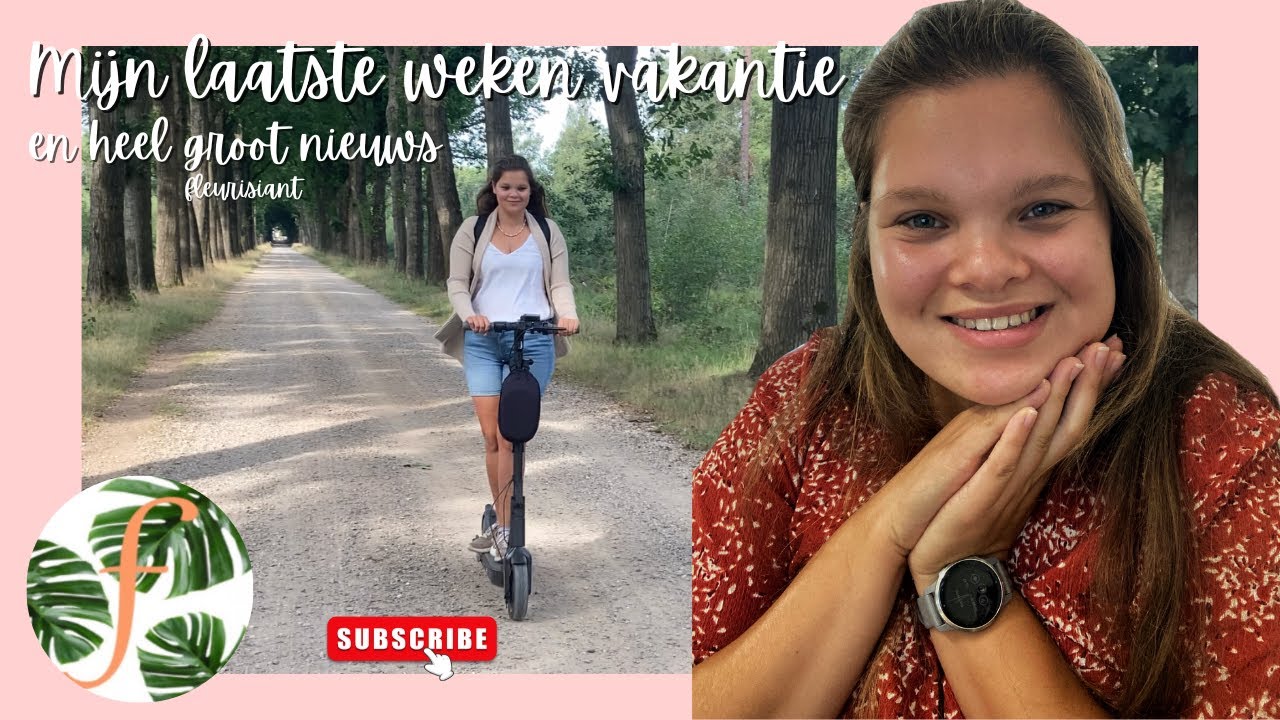 De laatste 2 weken van de vakantie en groot nieuws//fleurisiant