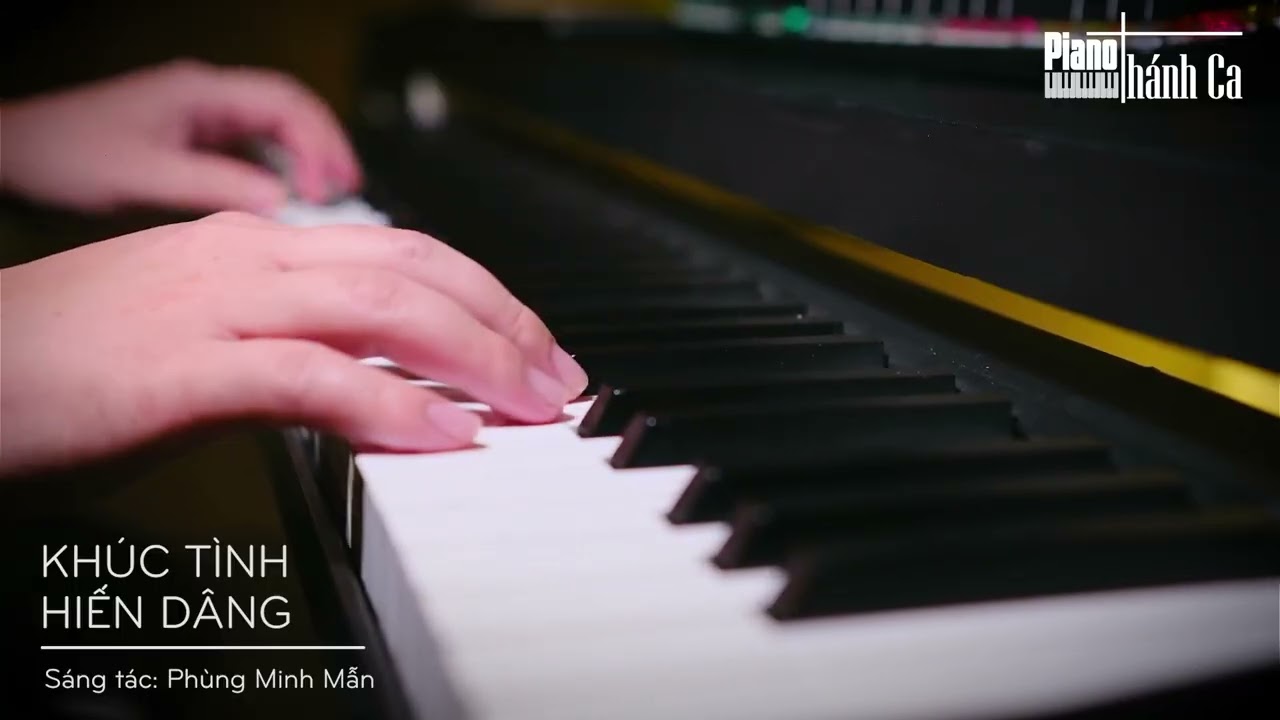 KHÚC TÌNH  HIẾN DÂNG -  Phùng Minh Mẫn || Piano Thánh Ca
