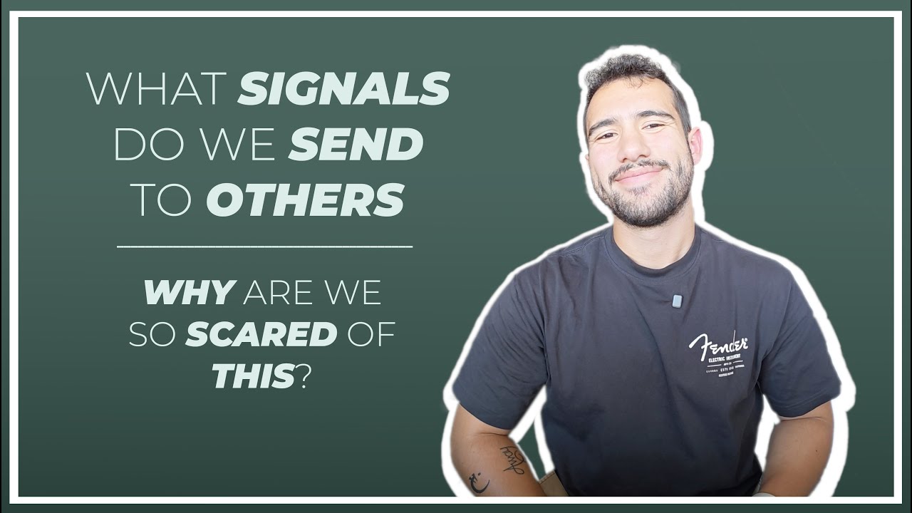 What Do Our Actions Signal To Others? And Why We Shouldn't Be Afraid Of It