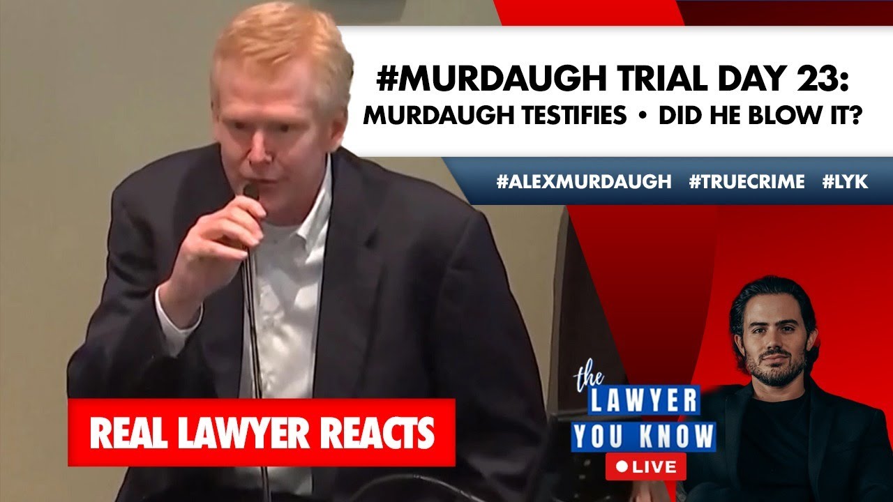 LIVE! Real Lawyer Reacts: #AlexMurdaugh Trial Day 23: Murdaugh Testifies - Did He Blow It?