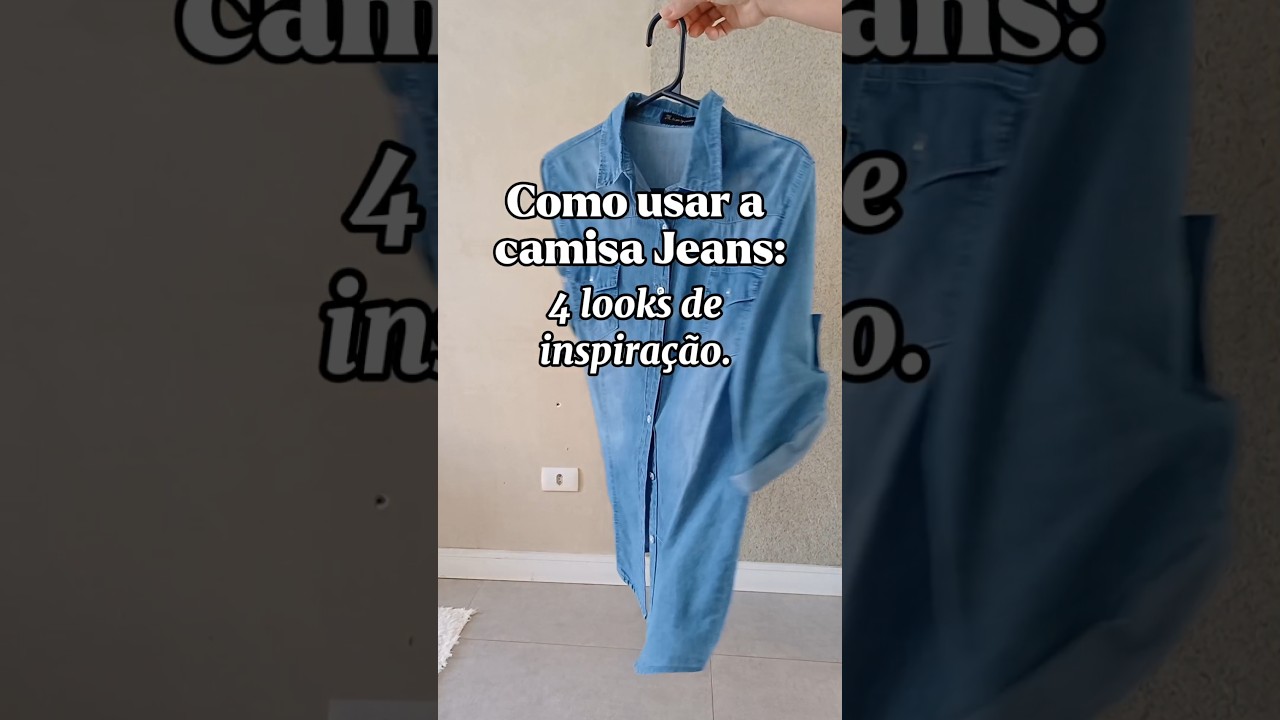 Como usar camisa jeans | Carla Oliveira