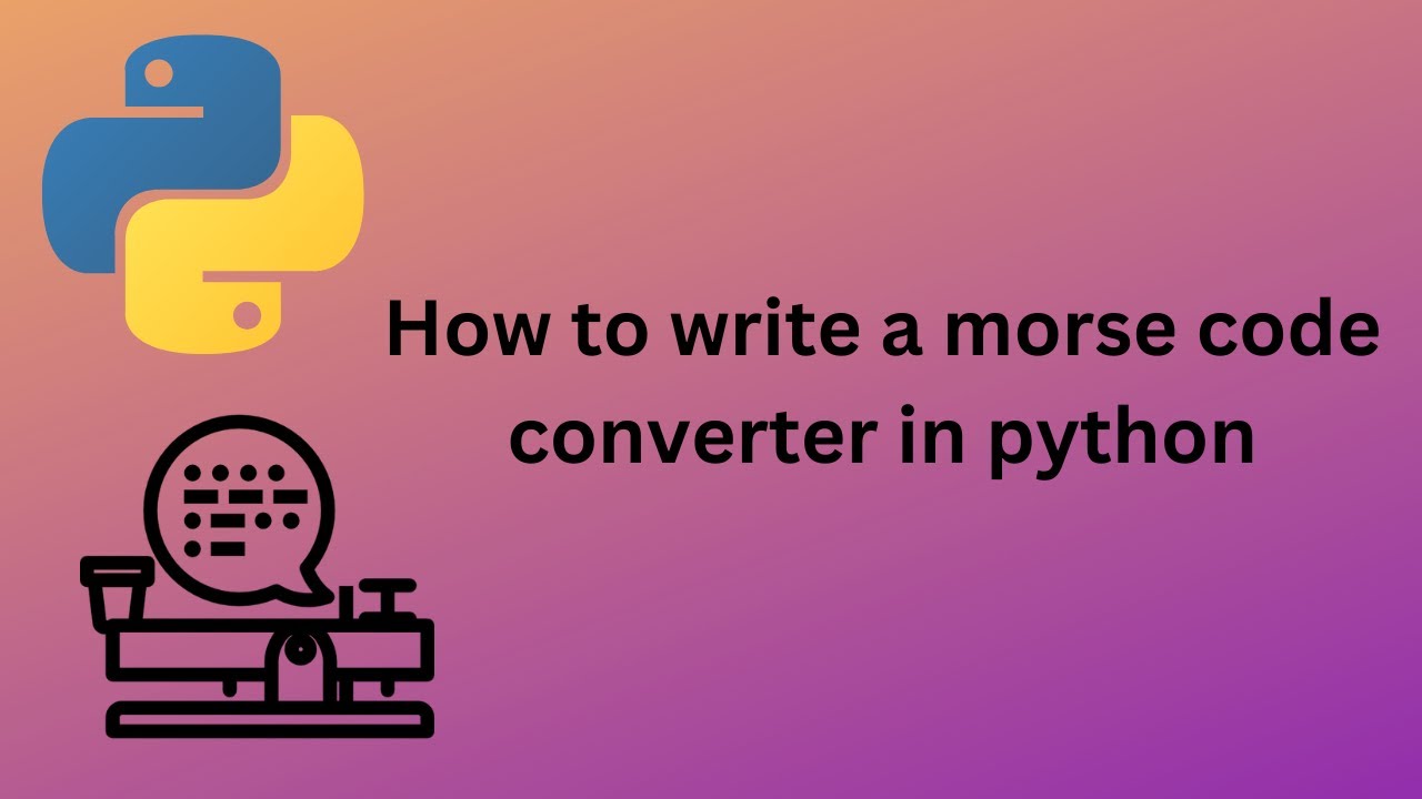 how to write a morse code encoder in python