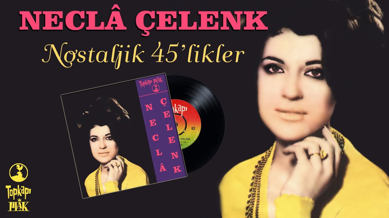 Necla Çelenk - Nostaljik 45'likler - Full Album Remastered Temizlenmiş Kayıtlar