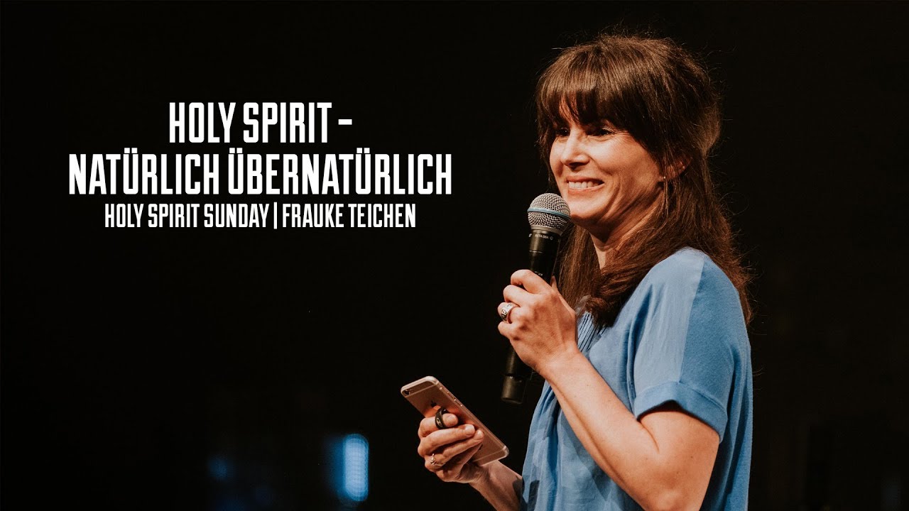Holy Spirit: Natürlich übernatürlich – Holy Spirit Sunday | Frauke Teichen