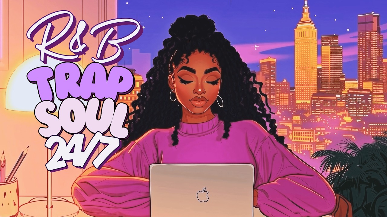 24/7 Trapsoul R&B LoFi ✨ Smooth Beats to Focus, Work, Study & Vibe