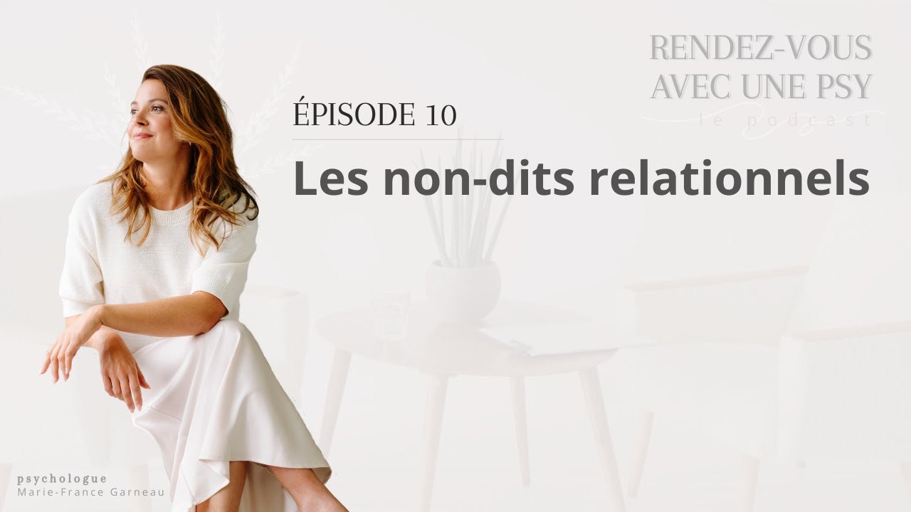 Épisode 10. Les non-dits relationnels