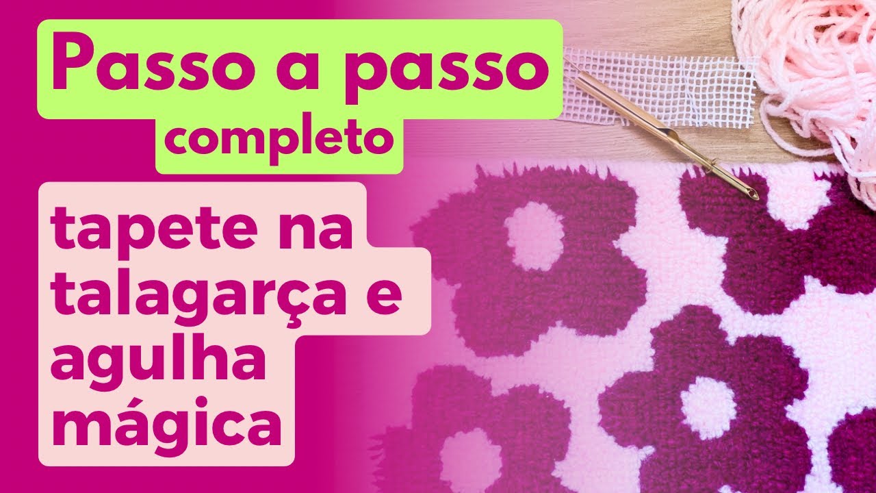 Como fazer tapete na talagarça e agulha mágica - Passo a passo completo