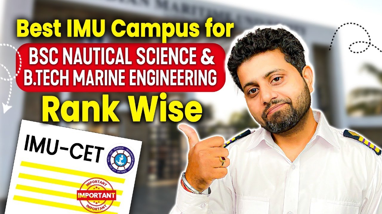What are the Best IMU Campuses for BSc Nautical Science or B.Tech Marine Engineering? (2025)