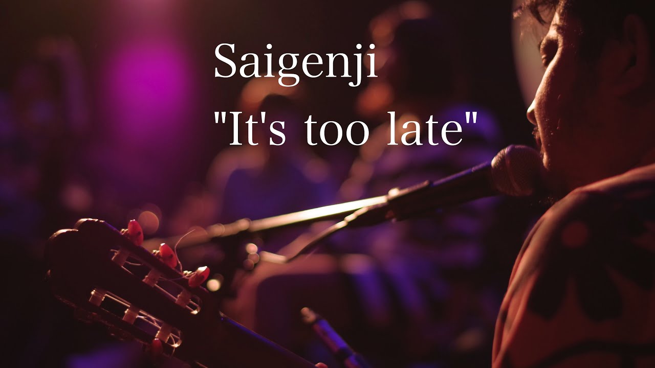 Saigenji / It's too late (Carole King cover)