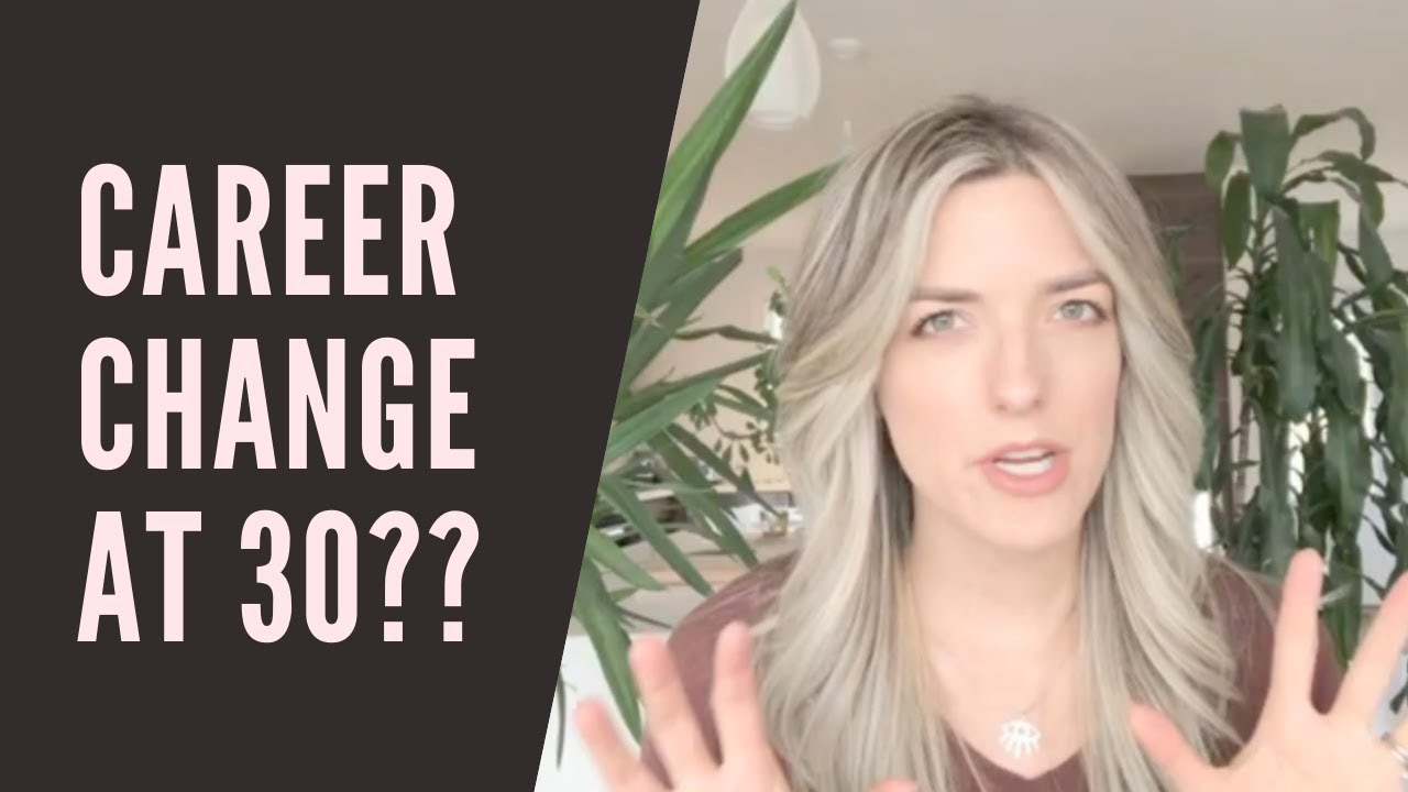 How to Change Careers at 30 - Where Do You Start?!