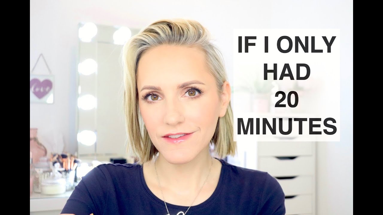 IF I ONLY HAD 20 MINUTES TO DO MY MAKEUP