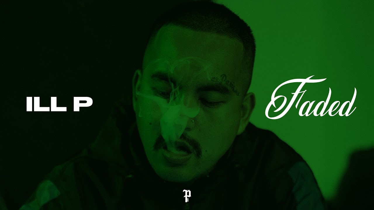 Ill P - Faded [Official Music Video]