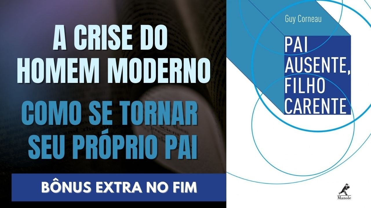 PAI AUSENTE, FILHO CARENTE – GUY CORNEAU: A SÍNTESE DEFINITIVA + BÔNUS EXTRA