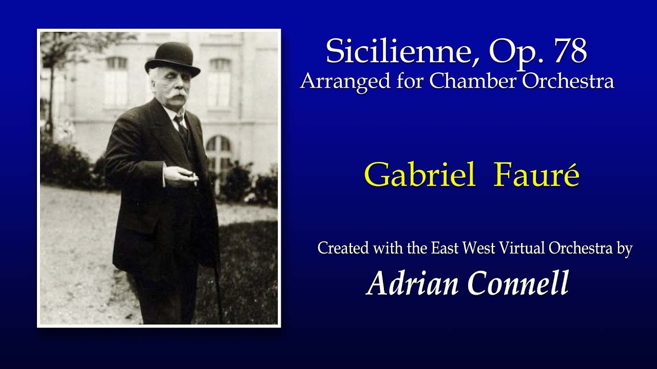 Gabriel Faur&eacute; - Sicilienne Op78. Orchestral Version