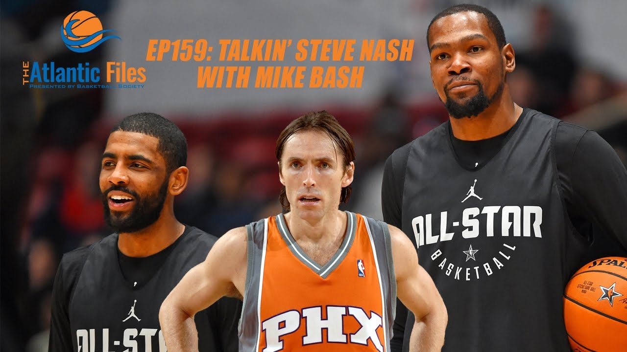 The Atlantic Files Ep159: Talkin' Steve Nash with Mike Bash