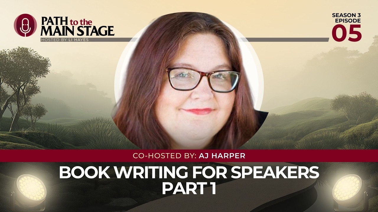S3 Ep5: AJ Harper - Book Writing for Speakers - Part 1 | Path to the Main Stage Podcast