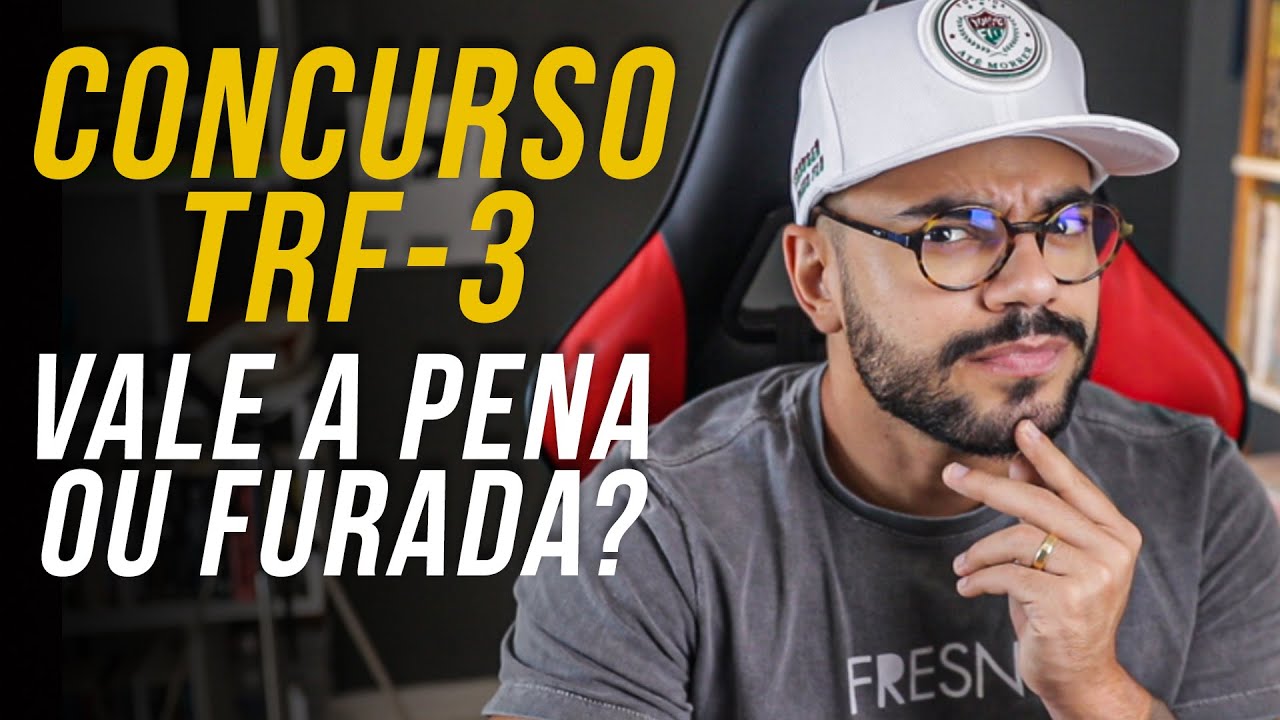 CONCURSO TRF-3: VALE A PENA ESTUDAR? (Vagas, Banca, Sal&aacute;rio e Cargos)