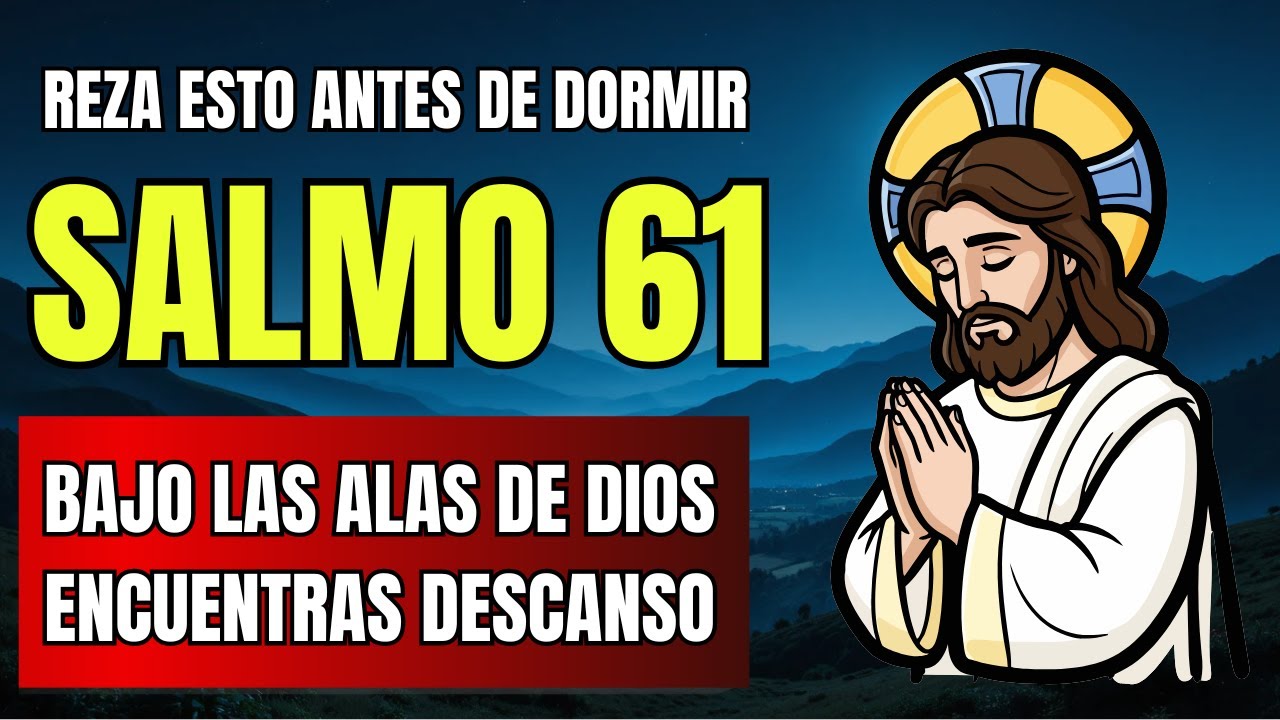 SALMO 61 para DORMIR en PAZ ✨Bajo las ALAS de Dios encuentras descanso