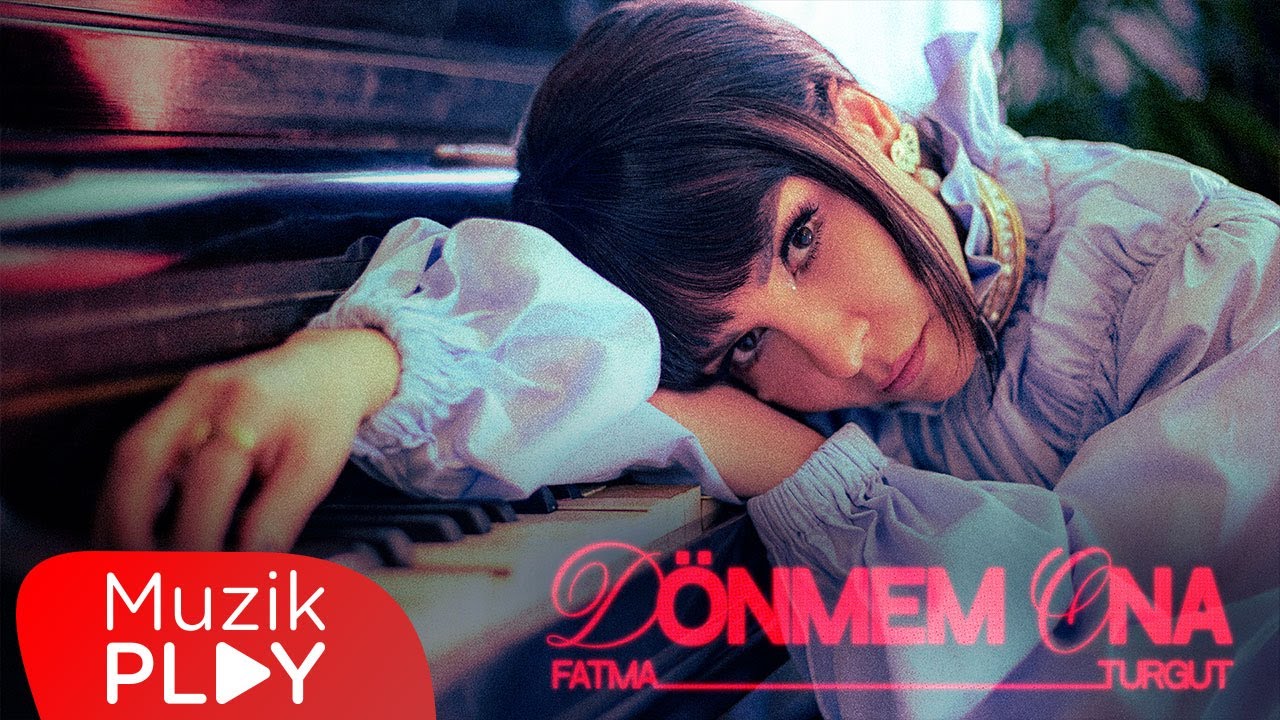 Fatma Turgut - Dönmem Ona (Official Video)