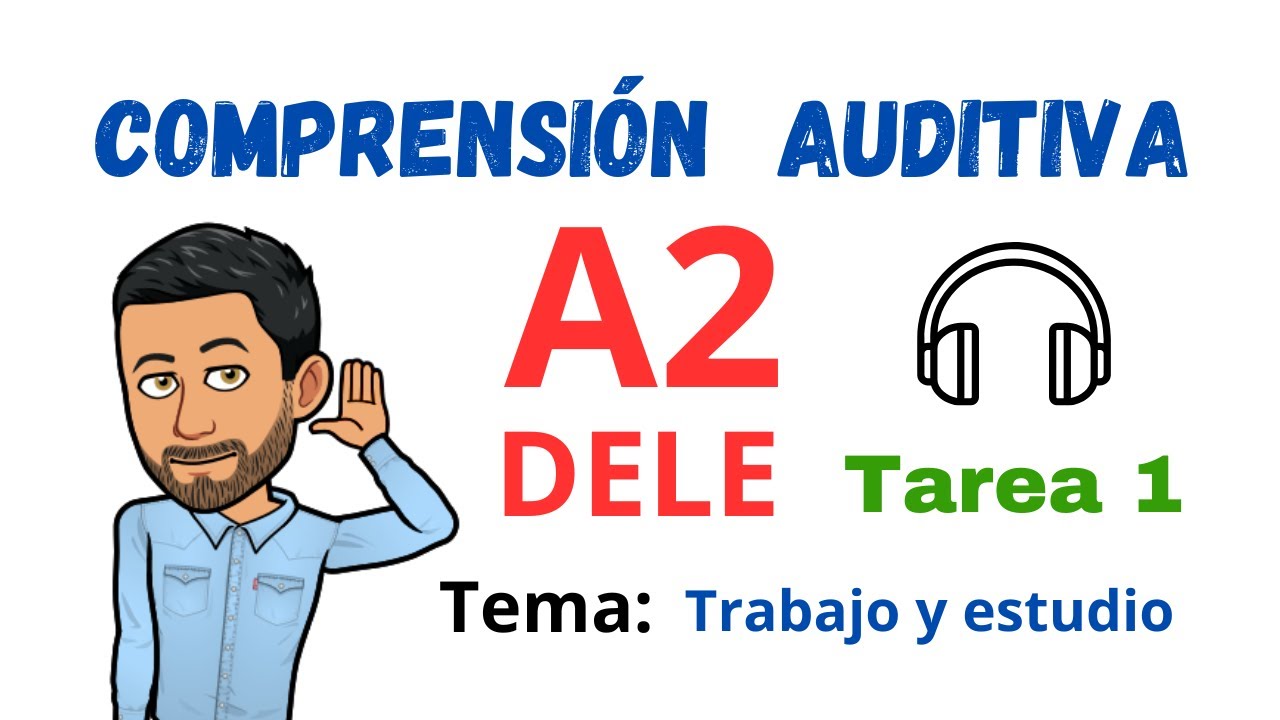 ✅🎧COMPRENSIÓN AUDITIVA🎧✅ - DELE A2 - Tarea 1 ✔Tema: Trabajo y Estudio (Listening)