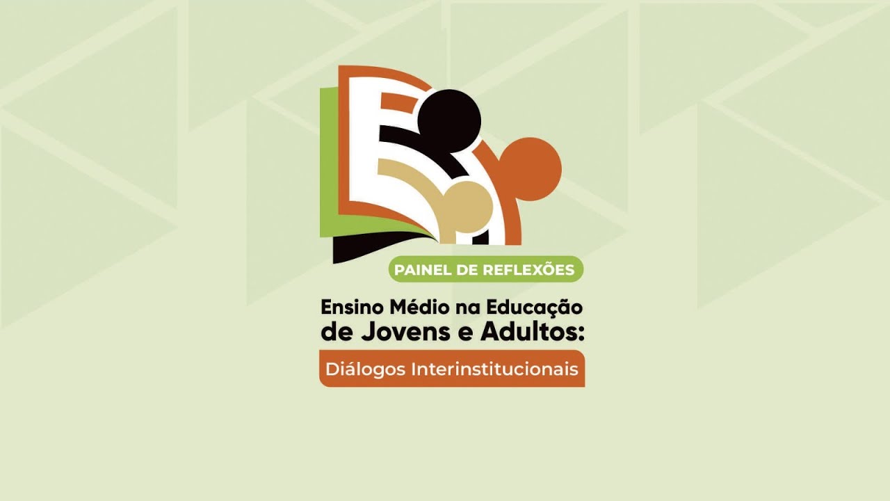 MESA  05 | 28.11 | II Painel de Reflexão sobre o Ensino Médio na Educação de Jovens e Adultos (EJA)